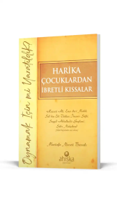 Harika Çocuklardan İbretli Kıssalar