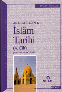 Anahatlarıyla İslam Tarihi - 4 ;