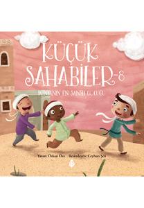 Küçük Sahabiler - 8 / Dünyanın En Şanslı Çocuğu