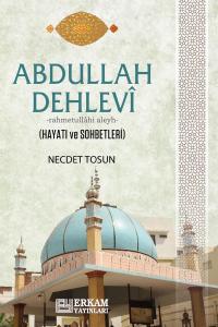 Abdullah Dehlevi (Hayatı ve Sohbetleri)