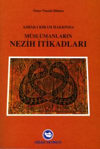 Ashabı Kiram Hakkında Müslümanların Nezih İtikatları