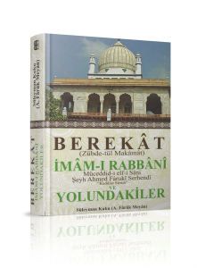 Berekat (Zübde-tül Makamat) İmam-ı Rabbani ve Yolundakiler