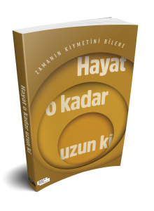 Hayat O Kadar Uzun ki