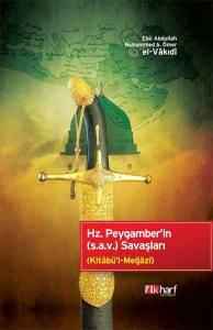 Hz. Peygamber'in (s.a.v) Savaşları- Kitâbü’l-Meğâzî