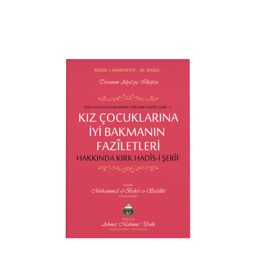 Kız Çocuklarına İyi Bakmanın Faziletleri Hakkında 40 Hadisi Şerif