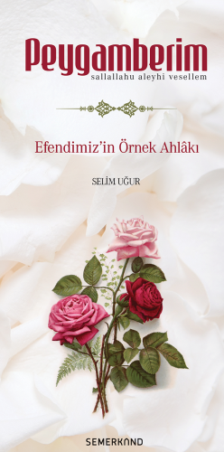 Peygamberim  Efendimizin Sav. Örnek Ahlakı