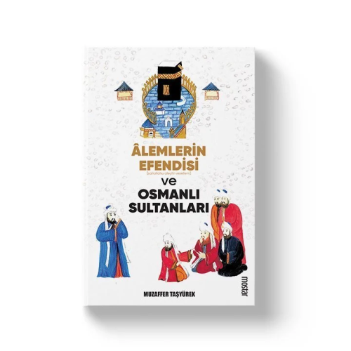 Alemlerin Efendisi (s.a.v) ve Osmanlı Sultanları