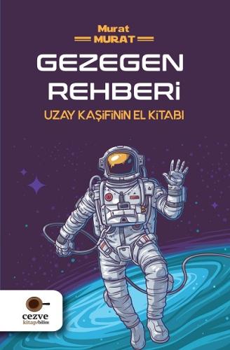 Gezegen Rehberi - Uzay kaşifinin el kitabı