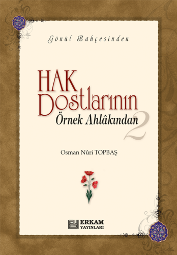 Hak Dostlarının Örnek Ahlakından- 2
