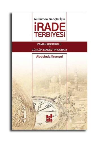 Müslüman Gençler İçin İrade Terbiyesi