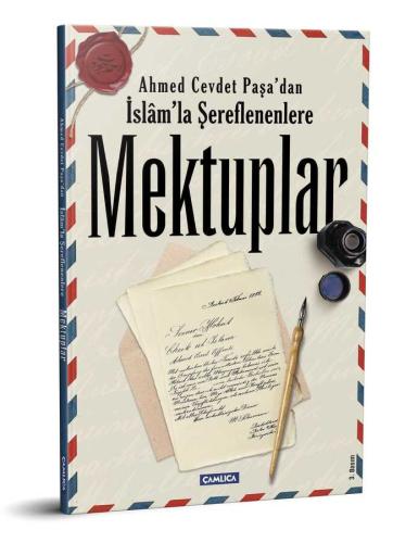 Ahmed Cevdet Paşa'dan İslamla Şereflenenlere Mektuplar