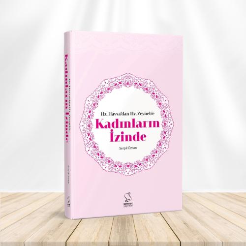 Hz. Havva'dan Hz. Zeyneb'e Kadınların İzinde