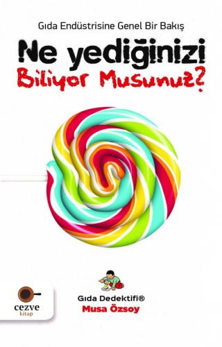 Ne Yediğinizi Biliyor Musunuz? – Gıda Dedektifi