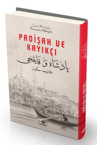 Padişah ve Kayıkçı - Osmanlıca Hikayeler