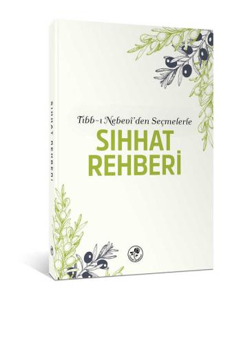 Tıbb-ı Nebevi'den Seçmelerle Sıhhat Rehberi
