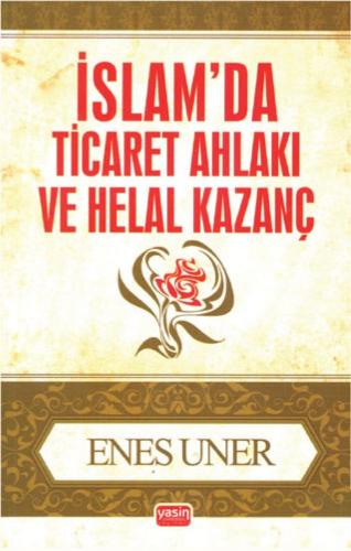 İslamda Ticaret Ahlakı ve Helal Kazanç