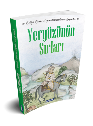 Yeryüzünün Sırları - Evliya Çelebi Seyahatnamesi'nden Seçmeler